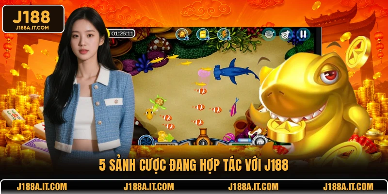 5 sảnh cược đang hợp tác với J188
