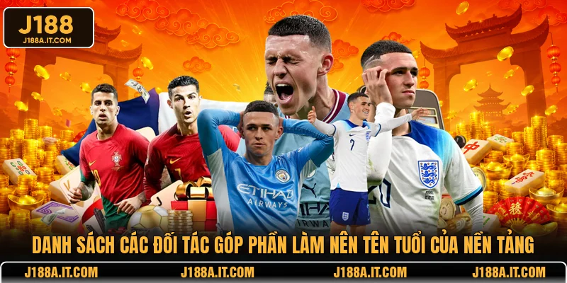 Danh sách các đối tác góp phần làm nên tên tuổi của nền tảng