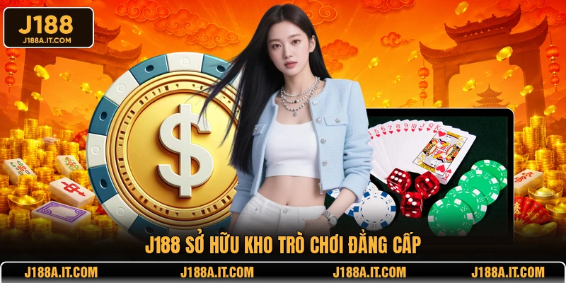 J188 sở hữu kho trò chơi đẳng cấp