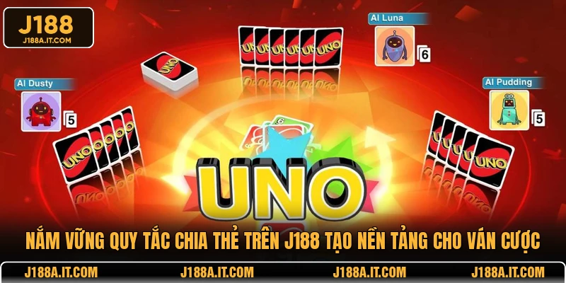Nắm vững quy tắc chia thẻ trên J188 tạo nền tảng cho ván cược