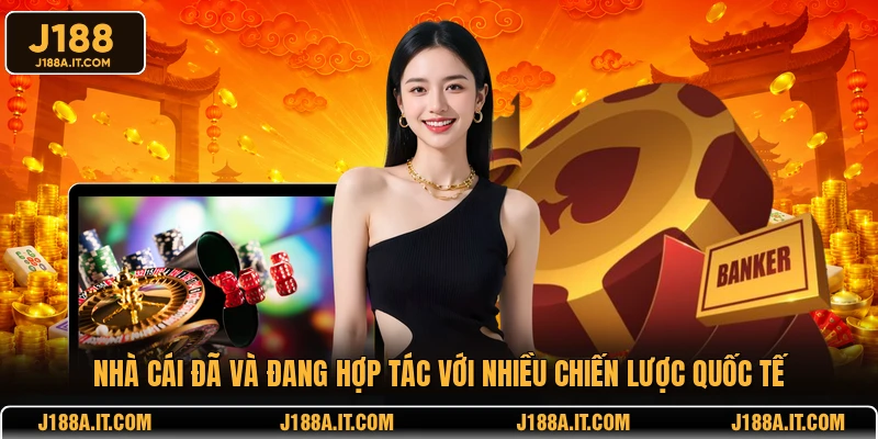 Nhà cái đã và đang hợp tác với nhiều chiến lược quốc tế